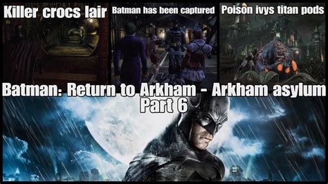 Batman Return To Arkham Arkham Asylum Part 6 Finding Killer Crocs