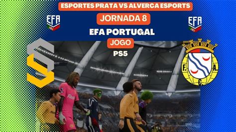 Esportes Prata Vs Alverca Esports Jornada Efa Youtube