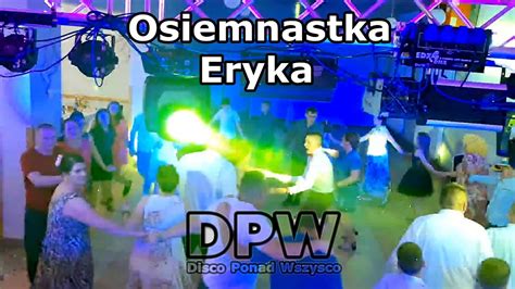 Diodusevents Urodziny Eryka Kopanica Osiemnastka Youtube