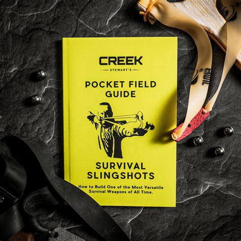 POCKET FIELD GUIDE Survival Slingshots Creek Stewart