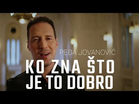 Pedja Jovanovic Ko Zna Sto Je To Dobro Official Video Youtube