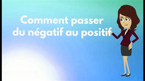 Comment passer du négatif au positif la reprogrammation positive