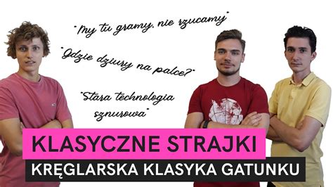 Klasyczne Strajki Czyli Kr Glarska Klasyka Gatunku Youtube