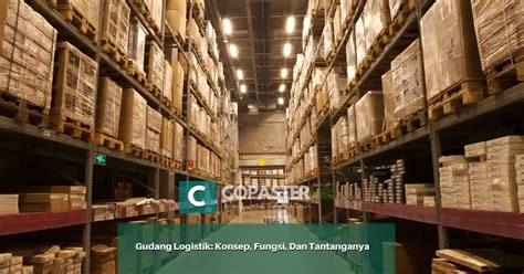 Gudang Logistik Konsep Fungsi Dan Tantanganya Copaster