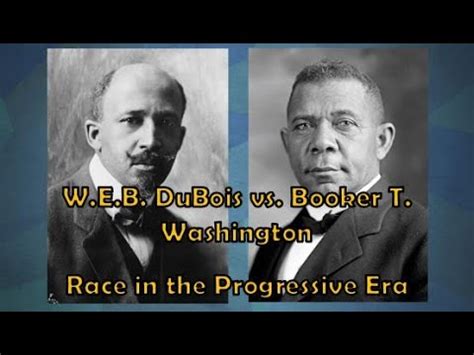 W E B Dubois Vs Booker T Washington Us History Help The