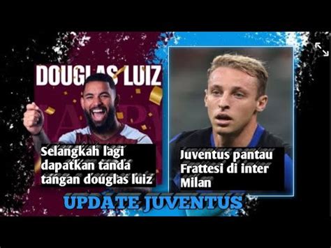 Selangkah Lagi Dapatkan Tanda Tangan Douglas Luiz Juventus Pantau