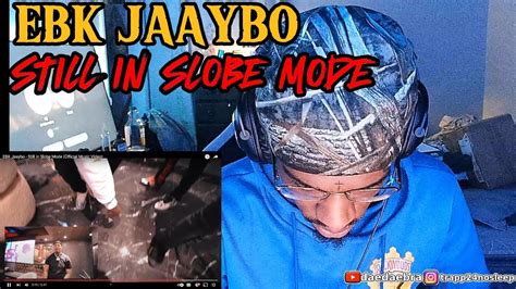 Ebk Jaaybo Still In Slobe Mode Offical Music Video Live Reaction