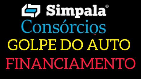 SIMPALA CONSÓRCIO GOLPE DO AUTO FINANCIAMENTO CANCELE SEU CONSÓRCIO