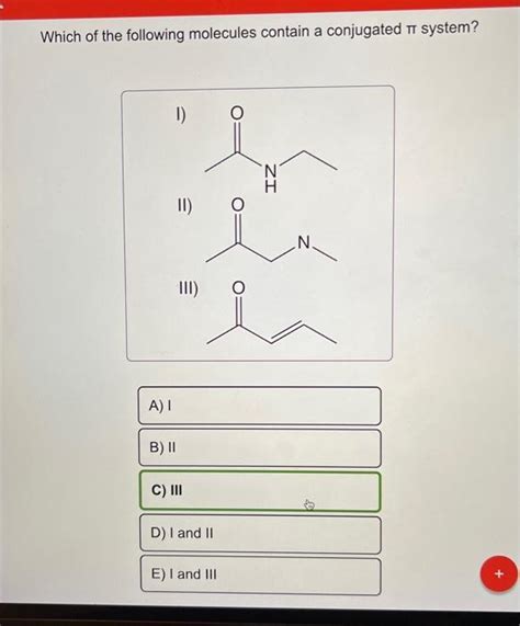 Solved Which of the following molecules contain a conjugated | Chegg.com