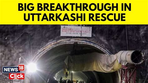 Uttarkashi Rescue Ops Inch Wide Pipe Reaches Trapped Workers From