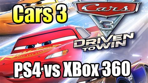 Cars 3 Driven To Win Graphics Comparison PS4 Vs Xbox 360 YouTube