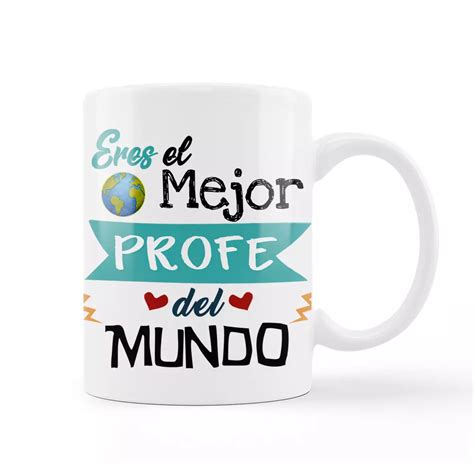 Taza Eres El Mejor Profe Del Mundo