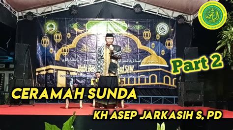 Ceramah Sunda Kh Asep Jarkasih S Pd Part Isra Mi Raj H Desa