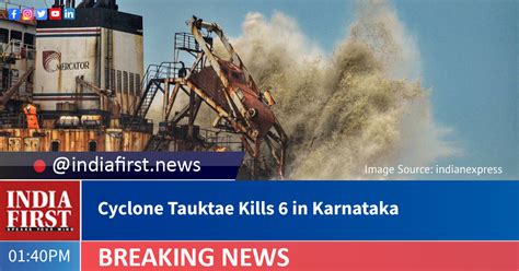 Cyclone Tauktae Kills 6 In Karnataka India First E Newspaper