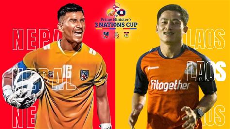 Nepal Vs Laos Football How To Watch Live Three Nations Cup