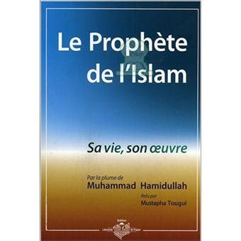 Le prophète de l Islam broché Muhammed Hamidullah Achat Livre fnac