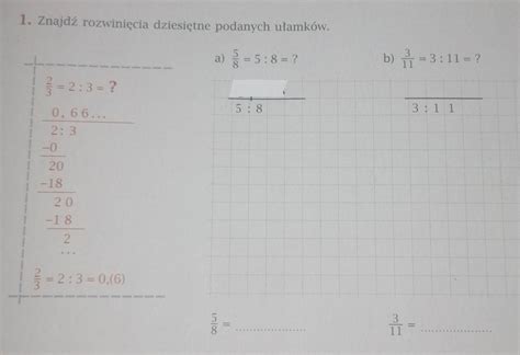 1 Znajdź rozwinięcia dziesiętne podanych ułamków a 5 8 5 8 b 3