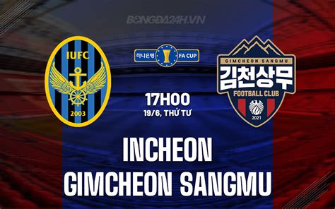 Nh N Nh B Ng Incheon Vs Gimcheon Sangmu C P Qg H N Qu C