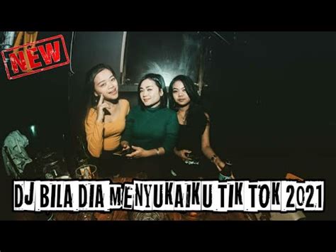 Dj Bila Dia Menyukaiku Tik Tok Ku Kira Dia Mencintaiku Full Bass