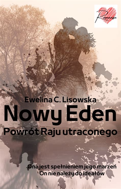 Ewelina C Lisowska NOWY EDEN Powrót Raju utraconego PDF Pisarka