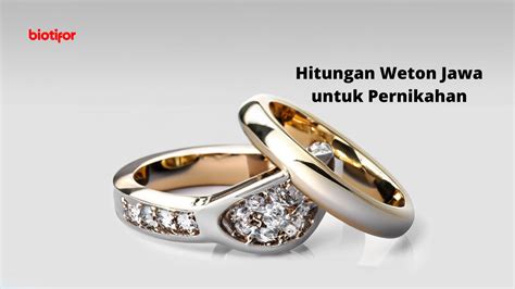 Hitungan Weton Jawa Untuk Pernikahan Simak Biotifor