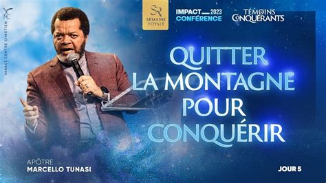 QUITTEZ LA MONTAGNE POUR CONQUÉRIR IMPACT CONFÉRENCE PASTEUR