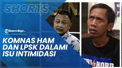 Komnas HAM LPSK Kirim Tim Ke Malang Dalami Isu Intimidasi Korban