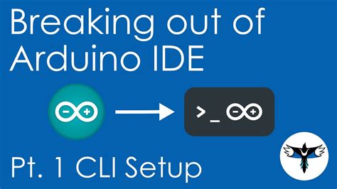 Setup For Arduino CLI Breaking Out Of Arduino IDE Part 1 YouTube