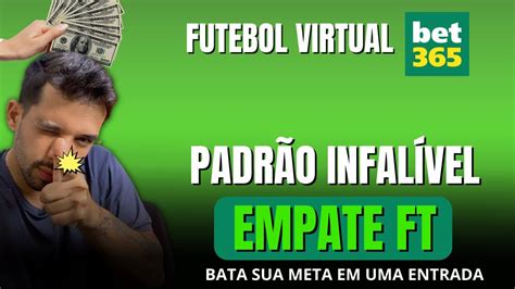 FUTEBOL VIRTUAL BET365 ESTRATÉGIA PARA EMPATE FT INFALÍVEL BATA SUA