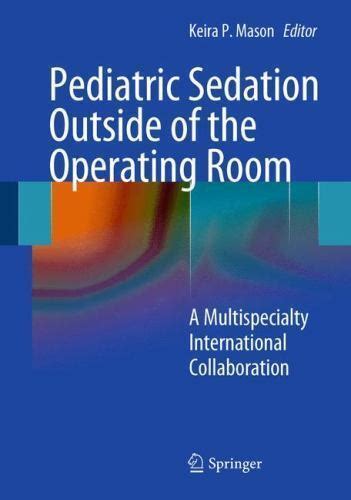 Pediatric Sedation Outside Of The Operating Room A Multispecialty