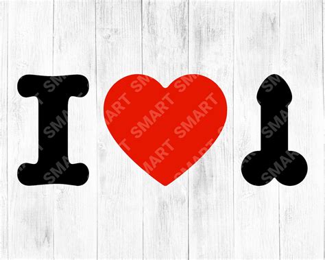 I Love Penis Svg I Like Penis Clip Art Vector Cut File For Etsy Images