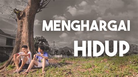 Menghargai Hidup Youtube