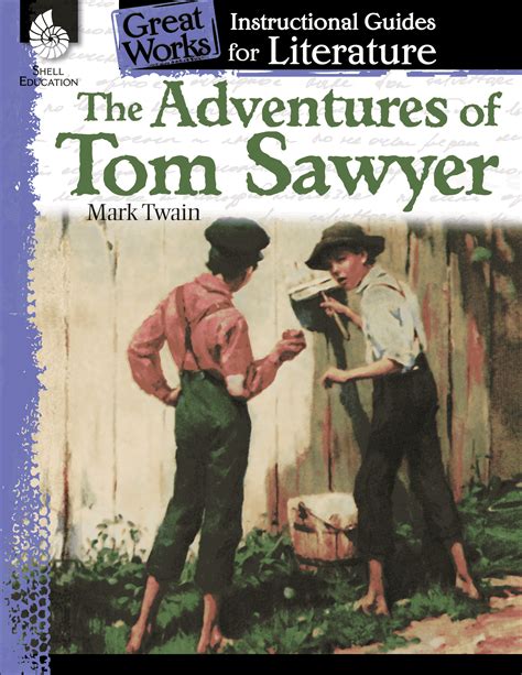 The Adventures Of Tom Sawyer An Instructional Guide For Literature