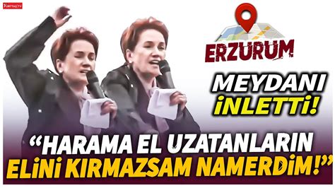 Meral Ak Ener Erzurum U Inletti Harama El Uzatanlar N Elini K Rmazsam