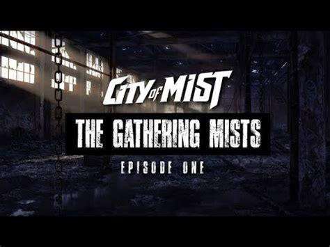 The Gathering Mists The Mist Fits C2 E1 City Of Mist TTRPG YouTube