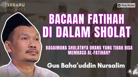 Gus Baha BACAAN AL FATIHAH DALAM SHOLAT NGAJI SAHIH MUSLIM Ngaji