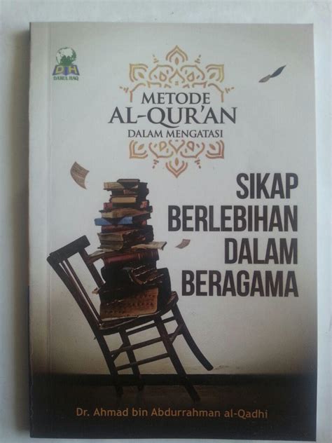 Buku Metode Al Qur An Dalam Mengatasi Sikap Berlebihan Dalam Agama