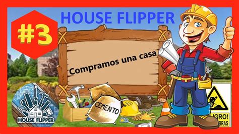 House Flipper Compramos Una Casa Gameplay Espa Ol Youtube