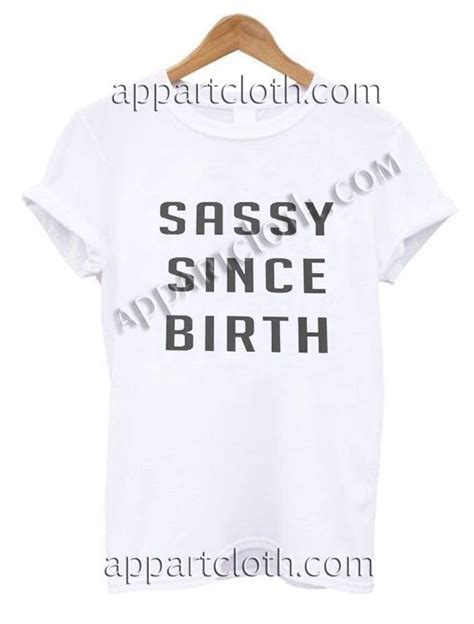 Sassy Since Birth T Shirt Adult Unisex Size S 2xl Funny America