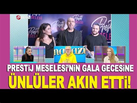 Prestij Meselesi Filminin Gala Gecesine Kimler Kat Ld Gecede Neler