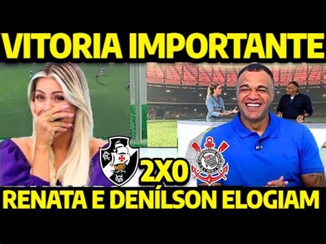 JOGO ABERTO RENATA FAN E DENILSON RASGAM ELOGIOS AO VASCO VITÓRIA