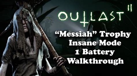 Outlast II Messiah Trophy Insane Mode 1 Battery Walkthrough