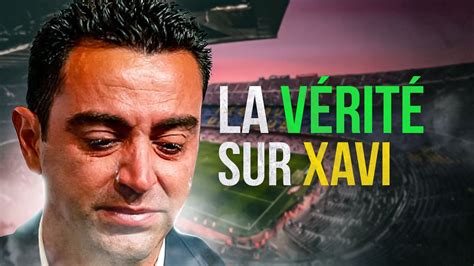 La Vraie Raison Pour Laquelle Xavi Quitte Barcelone YouTube