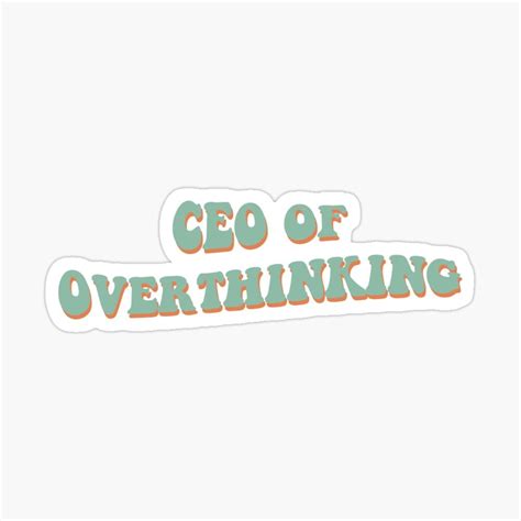 Ceo Of Overthinking Sticker For Sale By Michiko Mora Funny Laptop