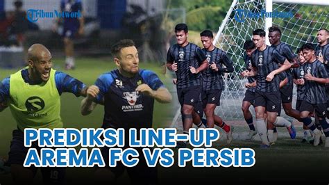 Prediksi Line Up Arema FC Vs Persib 3 Pemain Maung Bandung Punya