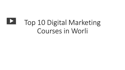 Ppt Top 10 Digital Marketing Courses In Worli Powerpoint Presentation