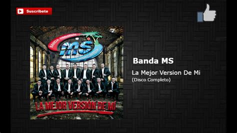 Banda MS La Mejor Versión De Mi Disco Completo Epicenter YouTube