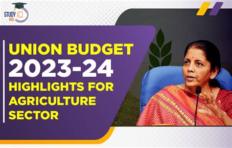 Union Budget 2023 24 Highlights For Agriculture Sector