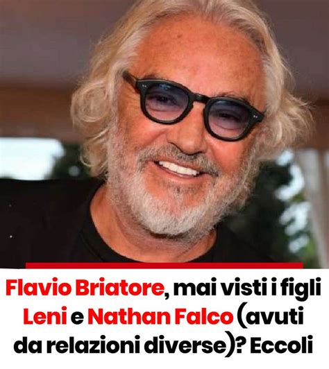 Flavio Briatore Mai Visti I Figli Leni E Nathan Falco Avuti Da