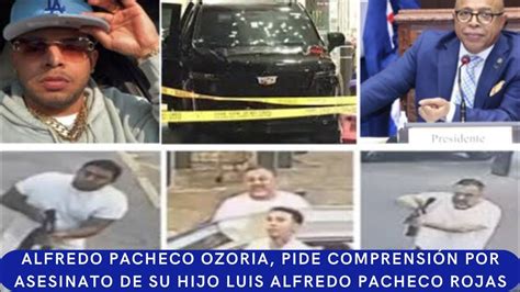 Alfredo Pacheco Ozoria Pide Comprensi N Por Asesinato De Su Hijo Luis